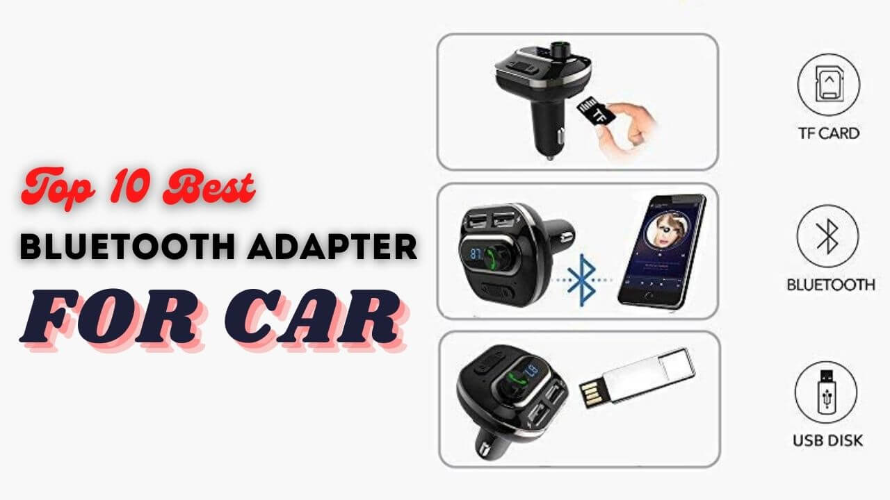 Top 10 Best Bluetooth Adapter for car in india